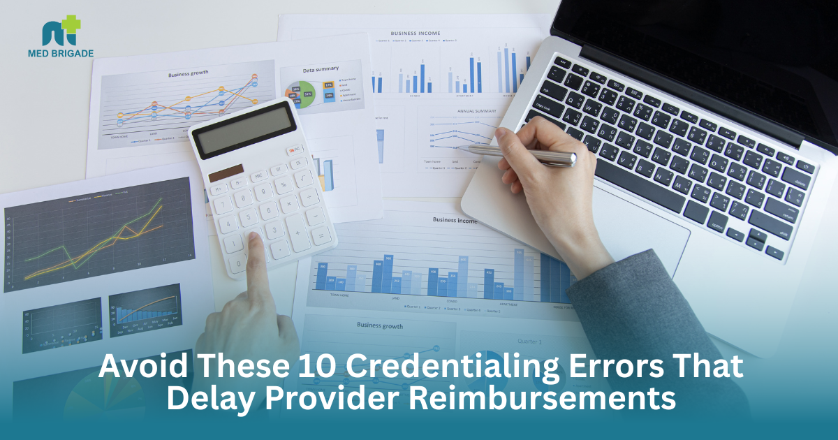 Discover the top 10 credentialing errors that cause costly delays in provider reimbursements and learn how to avoid them for faster payments.