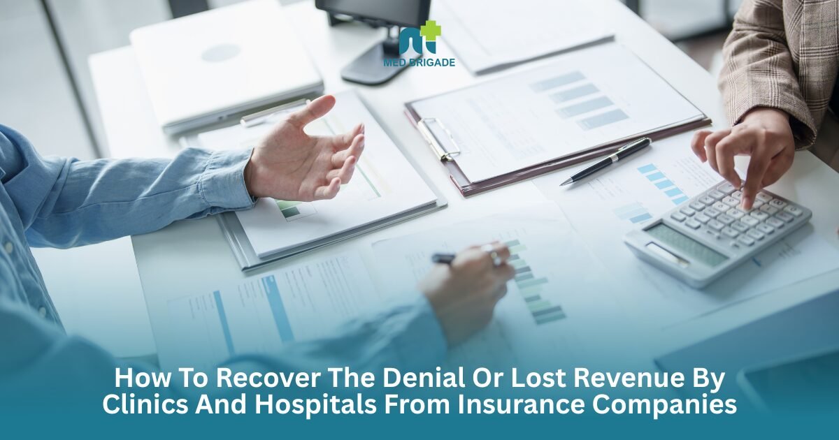 How to recover denial or lost revenue by clinics and hospitals from insurance companies