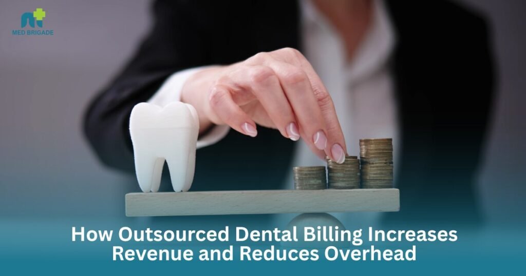 How Outsourced Dental Billing Increases Revenue and Reduces Overhead?