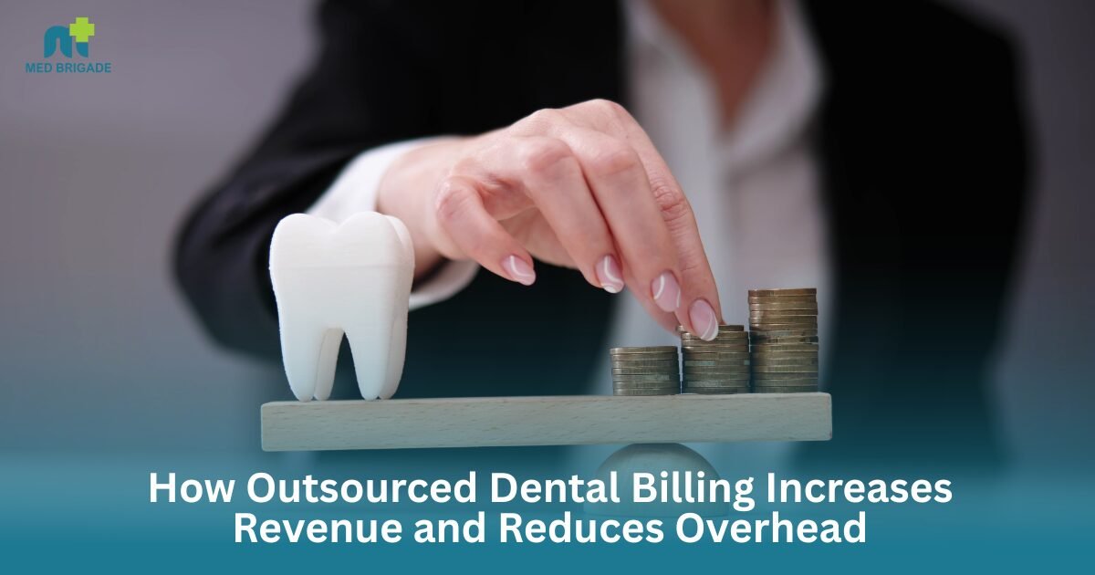 How Outsourced Dental Billing Increases Revenue and Reduces Overhead