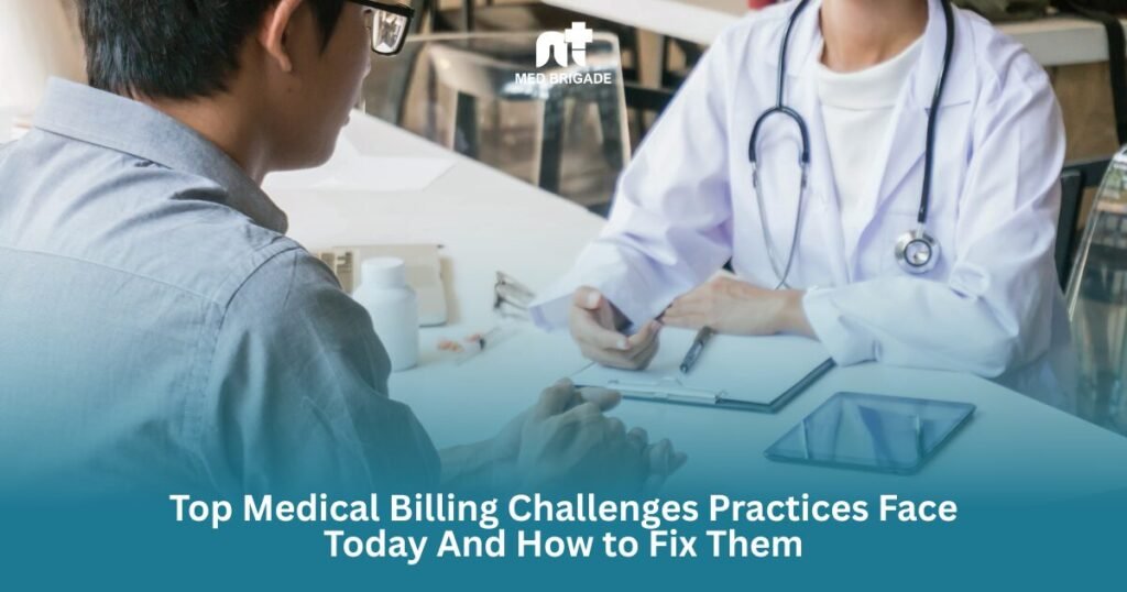 Top Medical Billing Challenges Practices Face Today — And How to Fix Them