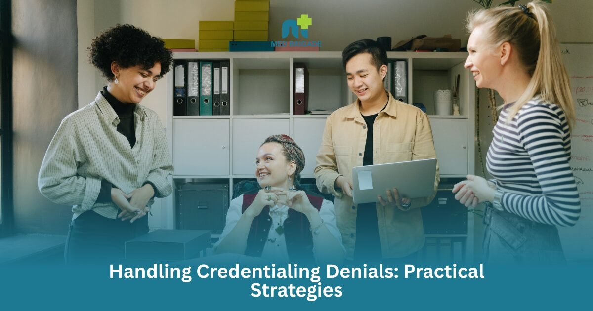 Handling Credentialing Denials Practical Strategies